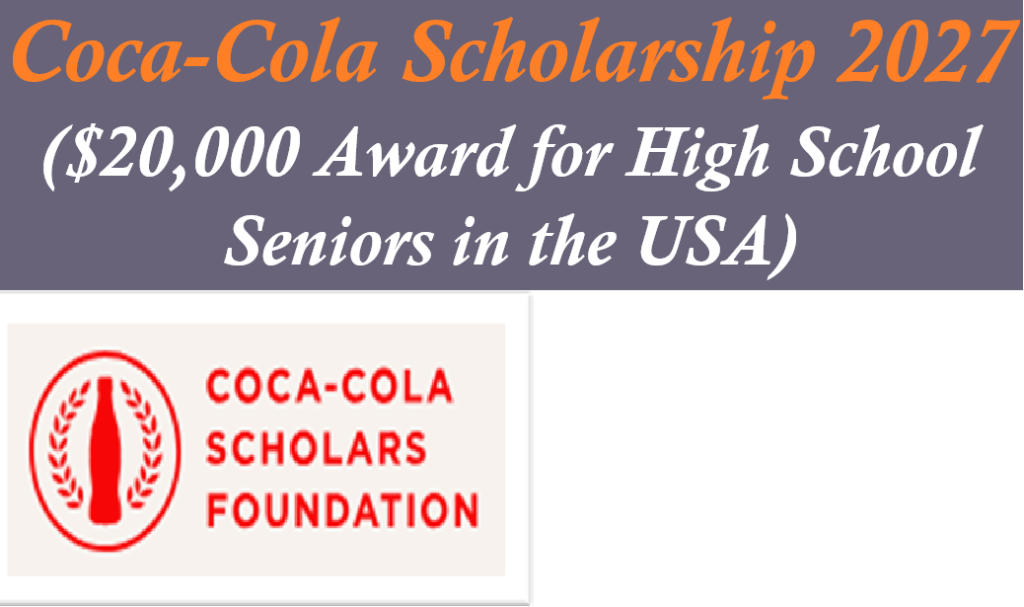 Coca-Cola Scholarship 2027 ($20,000 Award for High School Seniors in the USA)