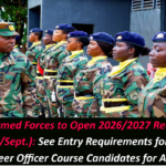 Ghana Armed Forces to Open 2026/2027 Recruitment Portal (04/Sept): See Entry Requirements for Regular Career Officer Course Candidates for Army