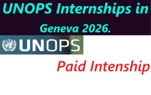 UNOPS Internships in Geneva 2026.