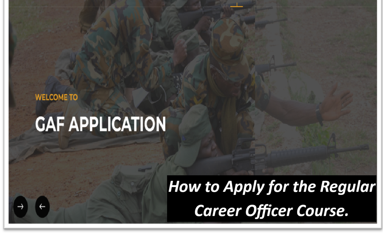 Ghana Armed Forces (GAF) Recruitment 2026/2027: How to Apply for the Regular Career Officer Course.