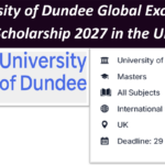 University of Dundee Global Excellence Scholarship 2027 in the UK.
