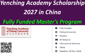 Fully Funded Yenching Academy Scholarship 2027 in China.