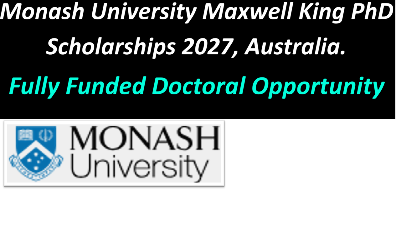 Monash University Fully Funded Maxwell King PhD Scholarships 2027; Australia.