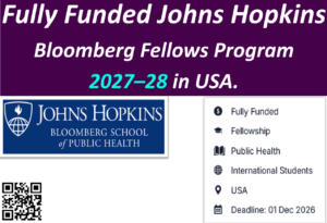 Fully Funded Johns Hopkins Bloomberg Fellows Program 2027–28 in USA.