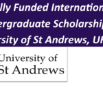Fully Funded International Undergraduate Scholarships at the University of St Andrews, UK 2027.