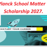 Max Planck School Matter to Life Scholarship 2027.