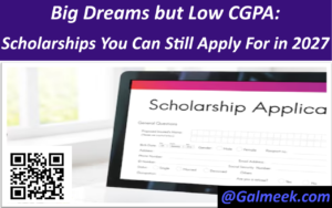 Big Dreams but Low CGPA: Scholarships You Can Still Apply For in 2027.