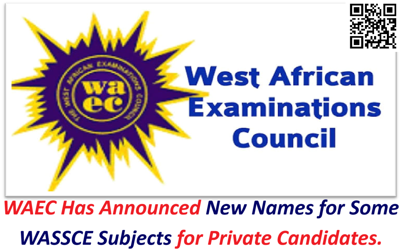 WAEC Has Announced New Names for Some WASSCE Subjects for Private Candidates.