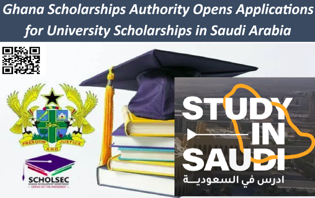 Ghana Scholarships Authority Opens Applications for University Scholarships in Saudi Arabia.