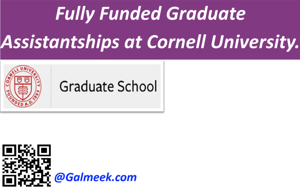 Fully Funded Graduate Assistantships at Cornell University.
