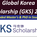 Global Korea Scholarship (GKS) 2027 (Fully Funded Master’s & PhD in South Korea).