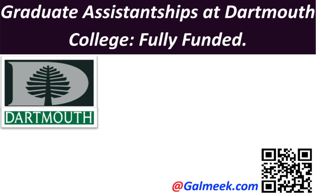 Graduate Assistantships at Dartmouth College: Fully Funded.