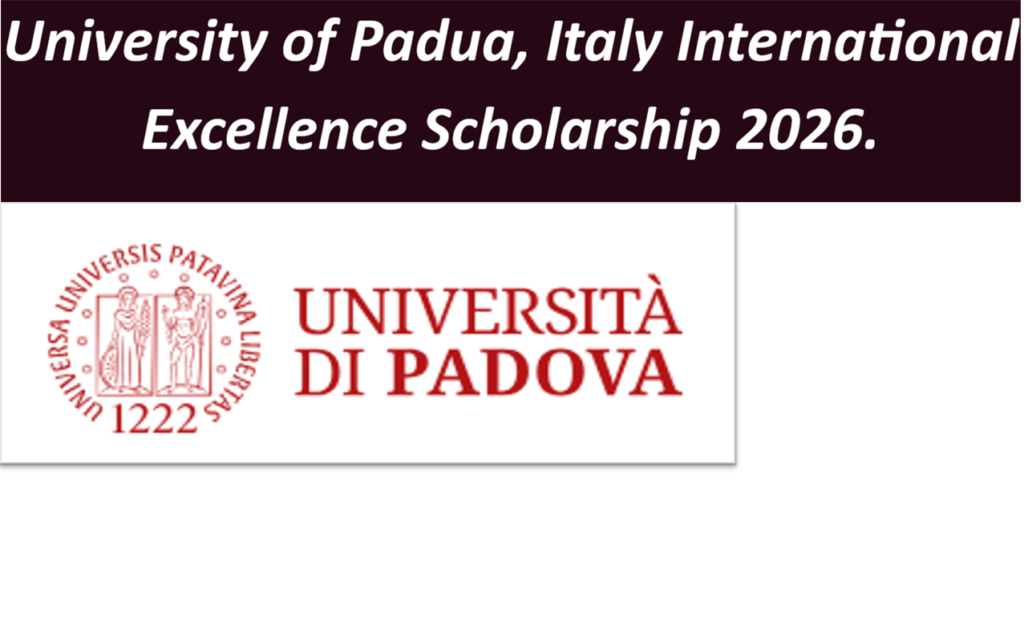 University of Padua, Italy International Excellence Scholarship 2026.