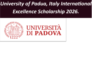 University of Padua, Italy International Excellence Scholarship 2026.