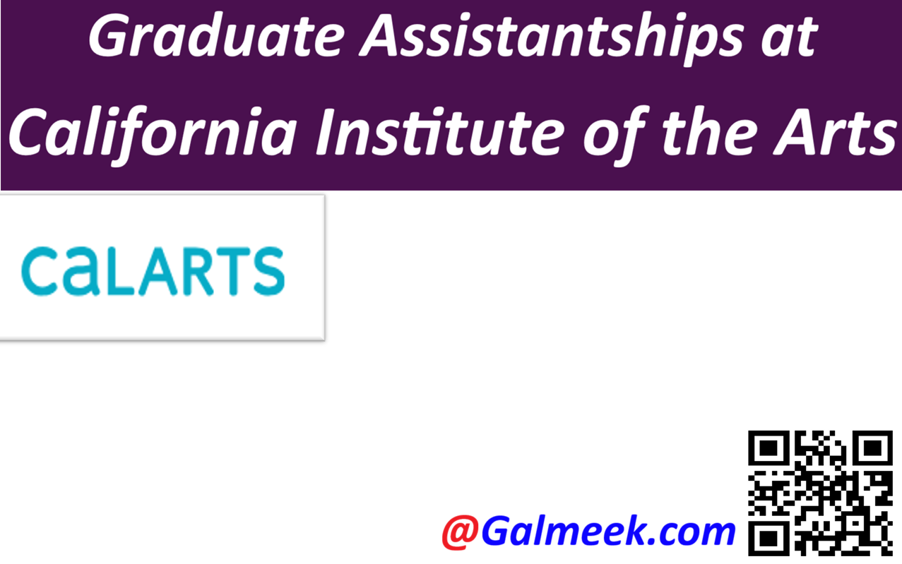 Graduate Assistantships at California Institute of the Arts.