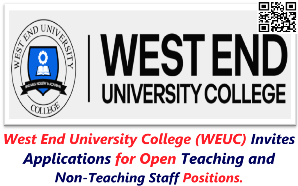 Recruitment 2026: West End University College (WEUC) Invites Applications for Open Teaching and Non-Teaching Staff Positions.