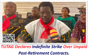Technical University Teachers’ Association of Ghana (TUTAG) Declares Indefinite Strike Over Unpaid Post-Retirement Contracts.