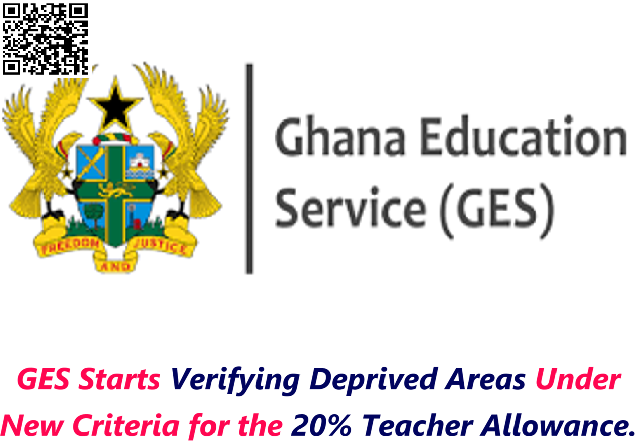 GES Starts Verifying Deprived Areas Under New Criteria for the 20% Teacher Allowance.