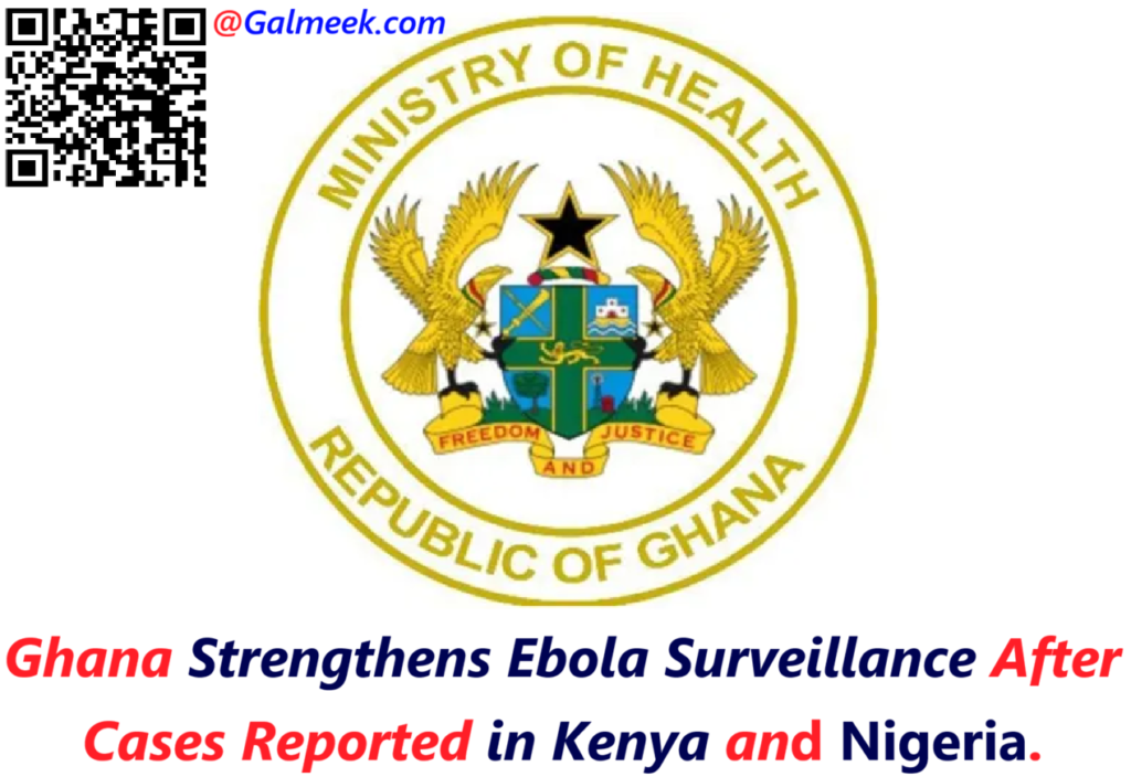 Ghana Strengthens Ebola Surveillance After Cases Reported in Kenya and Nigeria.