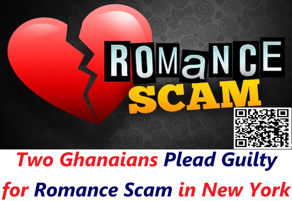 Two Ghanaians Plead Guilty for Romance Scam in New York